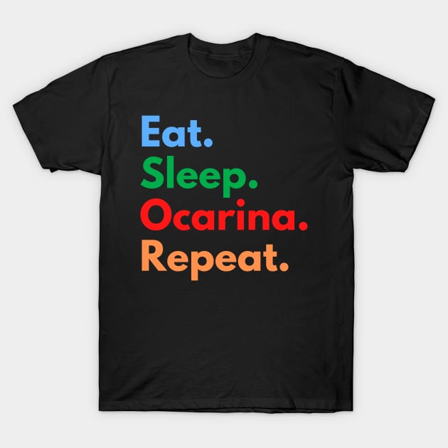 Eat. Sleep. Ocarina. Repeat. T-Shirt by Eat Sleep Repeat